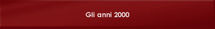 Gli anni 2000