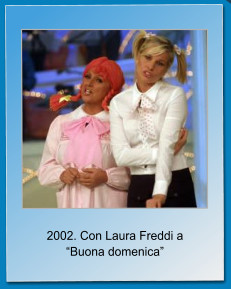 2002. Con Laura Freddi a Buona domenica