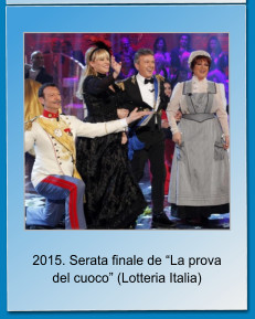 2015. Serata finale de La prova del cuoco (Lotteria Italia)