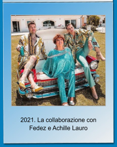 2021. La collaborazione con Fedez e Achille Lauro