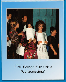 1970. Gruppo di finalisti a  “Canzonissima”