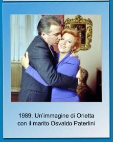 1989. Unimmagine di Orietta con il marito Osvaldo Paterlini