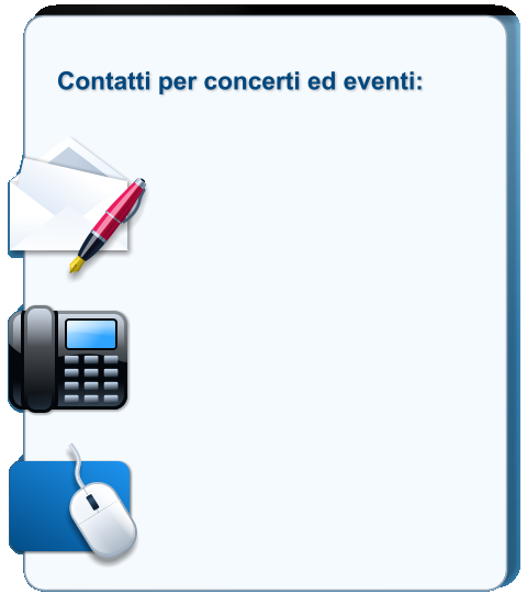 Contatti per concerti ed eventi: