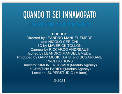 QUANDO TI SEI INNAMORATO Il nuovo video clip di Orietta Berti CREDITI: Directed by LEANDRO MANUEL EMEDE and NICOLO CERIONI 3D by MAVERICK TOLLON Camera by RICCARDO ANDREAUS Edited by LEANDRO MANUEL EMEDE Produced by GAPP MUSIC S.A.S. and SUGARKANE PRODUCTIONS Dancers: SIMONE ROSSARI (Modulo Agency)  e CRISTINA FARIOLI(Modulo Agency) Location: SUPERSTUDIO (Milano)  ℗ 2021